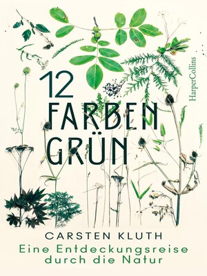 cover image of 12 Farben Grün – Eine Entdeckungsreise durch die Natur